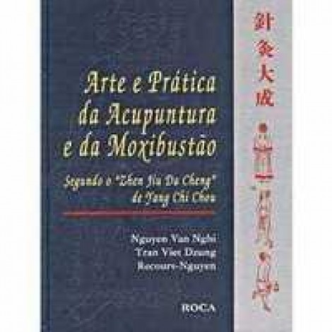 Arte e Prática da  Acupunctura e de Moxibustão 